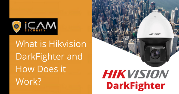 What is Hikvision DarkFighter and how does it work?