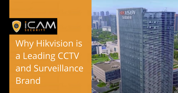 Why Hikvision is a leading CCTV and surveillance brand