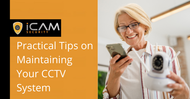 Practical tips on maintaining your CCTV system