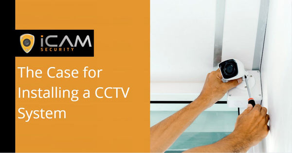 The Case for Installing a CCTV System: Enhancing Security & Peace of Mind